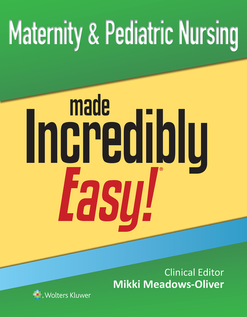 Incredibly Easy! Series(r) Maternity & Pediatric Nursing Made Incredibly Easy!, (Paperback)