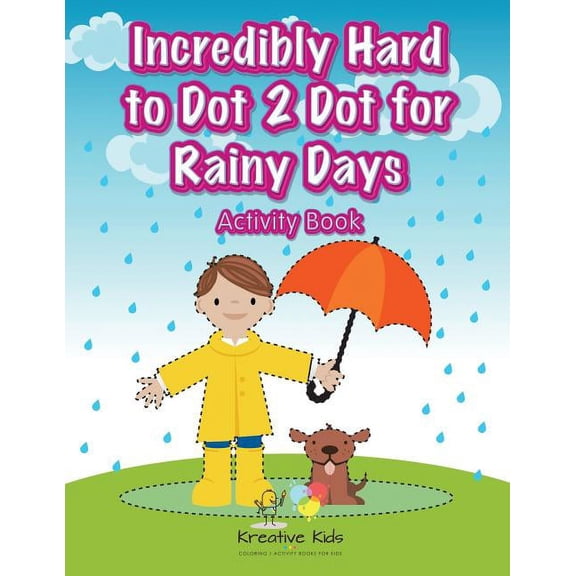 Incredibly Hard to Dot 2 Dot for Rainy Days Activity Book, (Paperback)