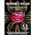 thumbnail image 1 of Incredibly Vulgar Coloring Book For Adults : Funny Curse Word and Swearing Pages for Stress Release and Relaxation (Paperback), 1 of 1