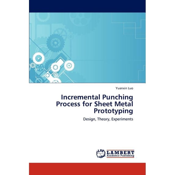 Incremental Punching Process for Sheet Metal Prototyping (Paperback)