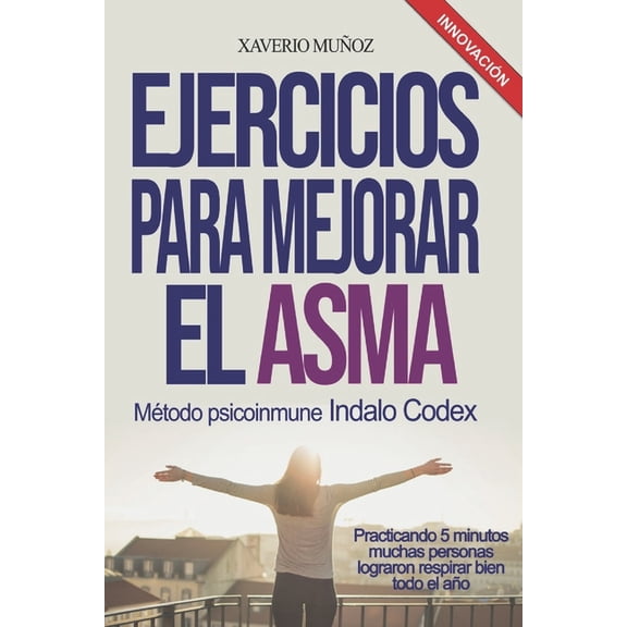 Indalo Codex: Ejercicios Para Mejorar El Asma (Series #30) (Paperback)