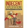 thumbnail image 1 of Indecent Exploitations: Rise and Fall of a Corporate Zoo, (Paperback), 1 of 1