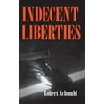 thumbnail image 1 of Indecent Liberties, (Paperback), 1 of 1