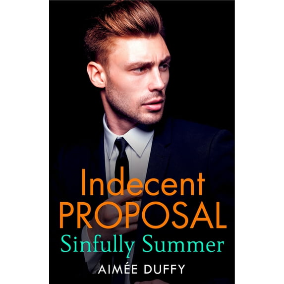 Indecent Proposal Sinfully Summer: A Hot, Page-Turning Romance for Fans of 365 Days!, Book 1, (Paperback)