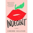 thumbnail image 1 of Pre-Owned Indecent : A Novel (Hardcover) 9781250147073, 1 of 1