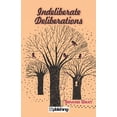 thumbnail image 1 of Indeliberate Deliberations, (Paperback), 1 of 1