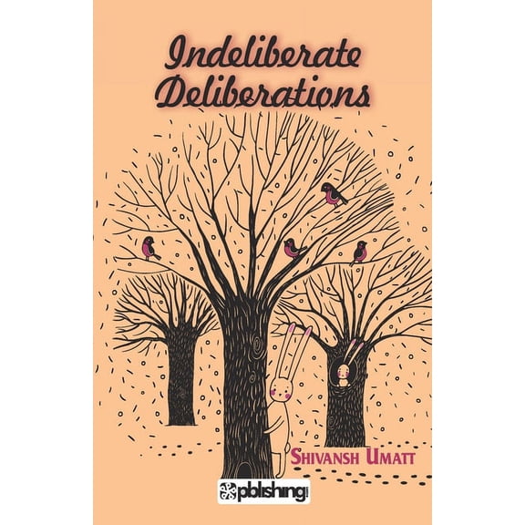 Indeliberate Deliberations, (Paperback)