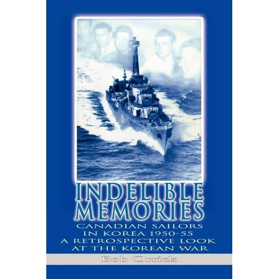Indelible Memories (Paperback) by Bob Orrick