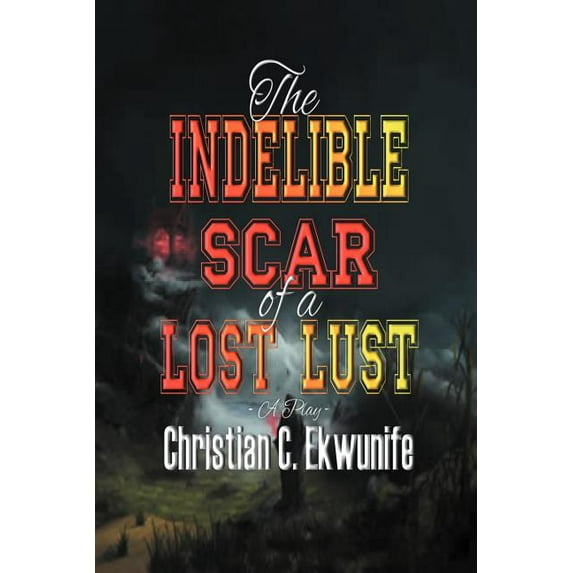 Indelible Scar of a Lost Lust