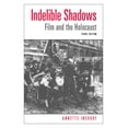 thumbnail image 1 of Indelible Shadows: Film and the Holocaust, (Paperback), 1 of 1