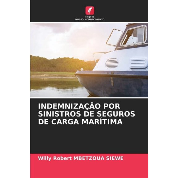 Indemnizao Por Sinistros de Seguros de Carga Martima, (Paperback)