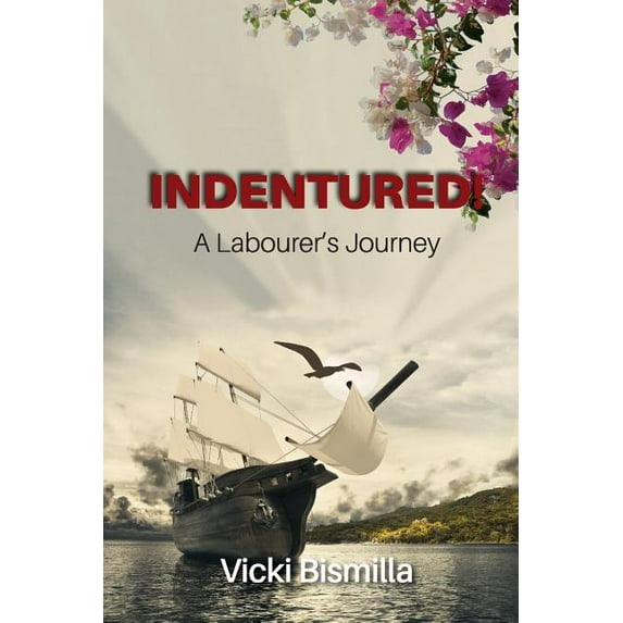 Indentured!: A Labourer's Journey, (Paperback)