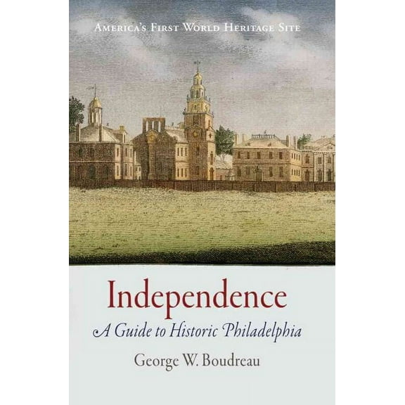 Independence : A Guide to Historic Philadelphia (Paperback)