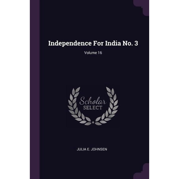 Independence For India No. 3; Volume 16 (Paperback)