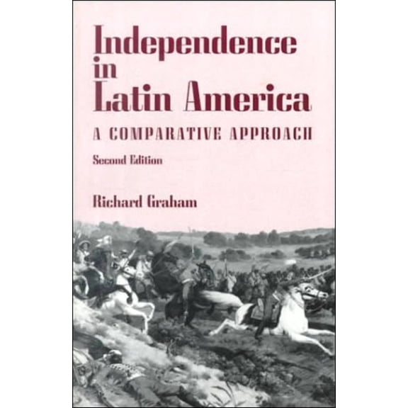 Pre-Owned Independence In Latin America: A Comparative Approach (Paperback) 0070240086 9780070240087