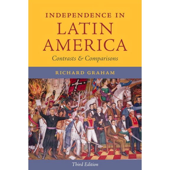 Independence in Latin America : Contrasts and Comparisons (Paperback)