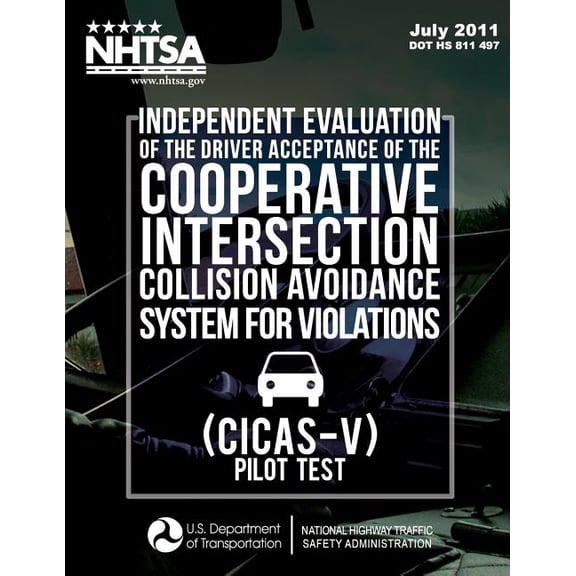 Independent Evaluation of the Driver Acceptance of the Cooperative Intersection Collision Avoidance System for Violations (Cicas-V) Pilot Test