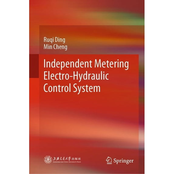 Independent Metering Electro-Hydraulic Control System, (Hardcover)