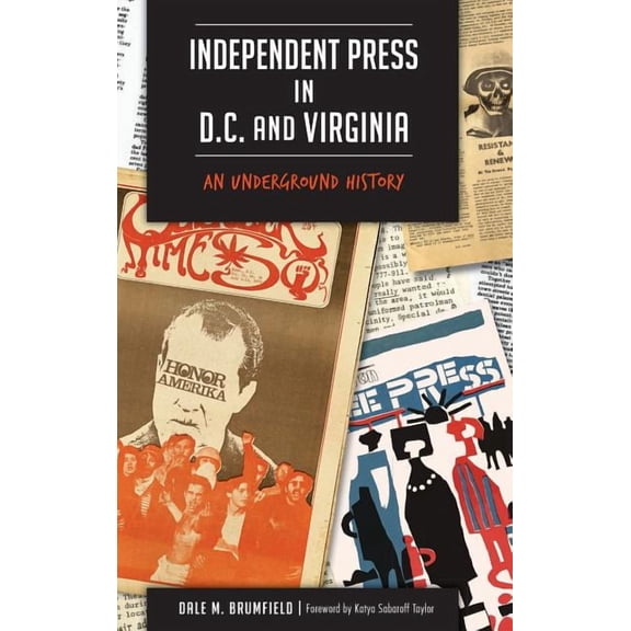 Independent Press in D.C. and Virginia: An Underground History (Hardcover)