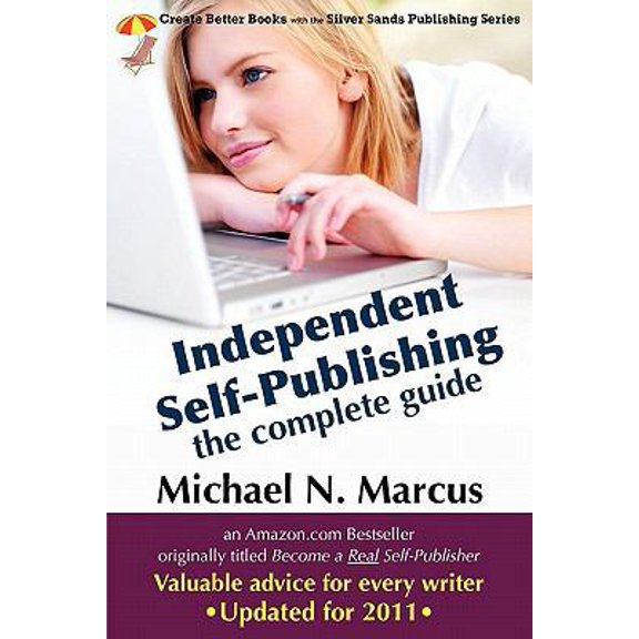 Pre-Owned Independent Self-Publishing: The Complete Guide (Paperback) 0981661793 9780981661797