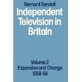thumbnail image 1 of Independent Television in Britain: Volume 2 Expansion and Change, 1958-68, (Paperback), 1 of 1