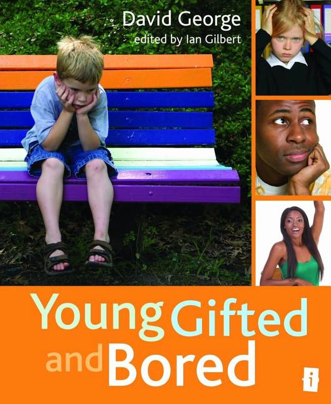 Independent Thinking Series: Young, Gifted and Bored (Paperback ...