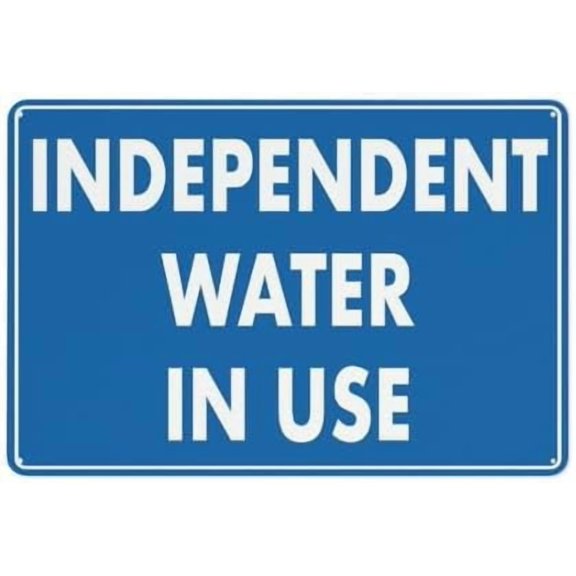 Independent Water In Use Sign 12X8 Inches Metal Aluminum Signs, Weather Resistant, Weatherproof, Indoor Or Outdoor