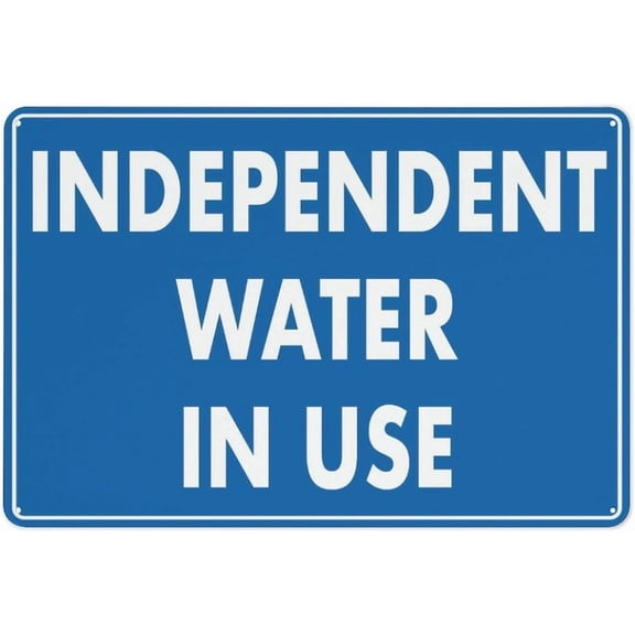 Independent Water In Use Sign 8"x12" Metal Aluminum Signs, Weather Resistant, Weatherproof, Indoor Or Outdoor