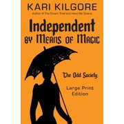 The Odd Society Independent by Means of Magic The Odd Society Book One, Book 1, Paperback