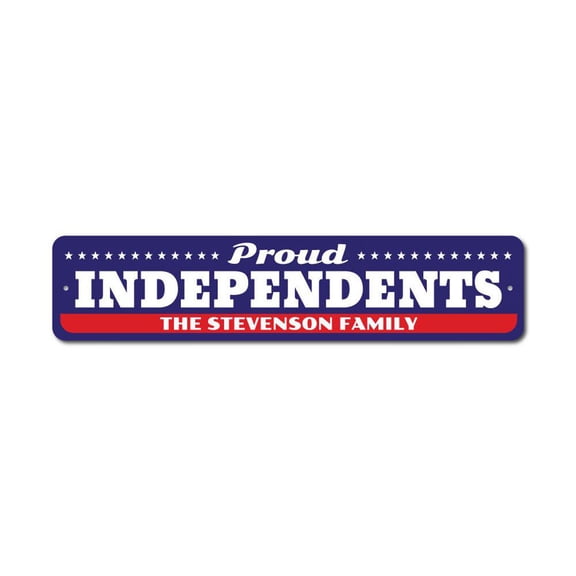 Independents Sign, Political Party Decor, Proud Party Sign, Politician, Family Politics Aluminum Decor - 4x18 inches