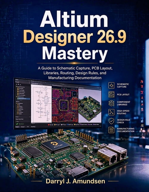 Indept Learning Altium Designer 26.9 Mastery: A Guide to Schematic ...