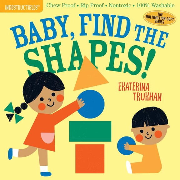 Indestructibles Indestructibles: Baby, Find the Shapes!: Chew Proof - Rip Proof - Nontoxic - 100% Washable (Book for Babies, Newborn Boo, (Paperback)