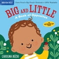 thumbnail image 1 of Indestructibles Indestructibles (the Original): Big and Little: A Book of Opposites: Chew Proof - Rip Proof - Nontoxic - 100% Washable (, (Paperback), 1 of 5