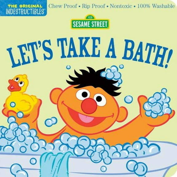 Indestructibles: Indestructibles: Sesame Street: Let's Take a Bath! : Chew Proof Rip Proof Nontoxic 100% Washable (Book for Babies, Newborn Books, Safe to Chew) (Paperback)