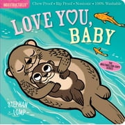 STEPHAN LOMP; AMY PIXTON Indestructibles: Indestructibles: Love You, Baby : Chew Proof · Rip Proof · Nontoxic · 100% Washable (Book for Babies, Newborn Books, Safe to Chew) (Paperback)