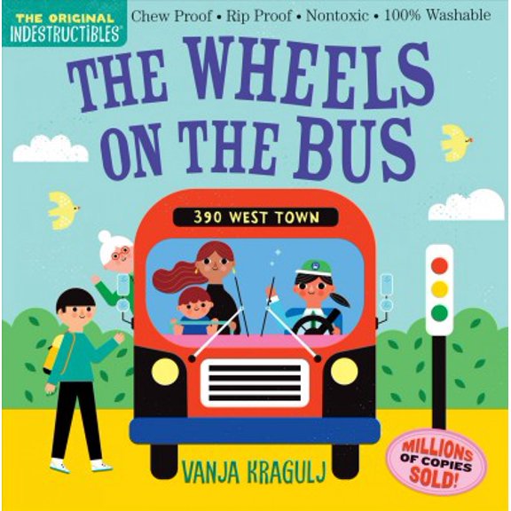 Pre-Owned Indestructibles: The Wheels on the Bus: Chew Proof - Rip Proof - Nontoxic - 100% Washable (Book for Babies, Newborn Books, Safe to Chew) (Paperback) 1523517727 9781523517725
