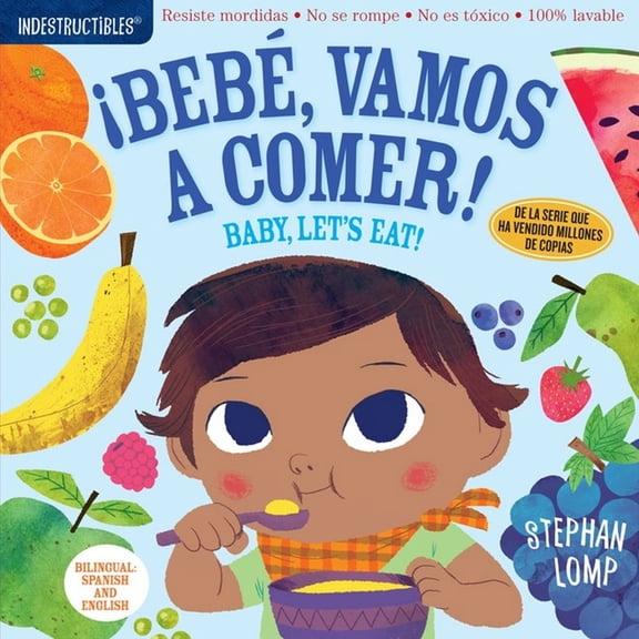 Indestructibles (the Original): Beb, Vamos a Comer! / Baby, Let's Eat!: Chew Proof Rip Proof Nontoxic 100% Washable (Book for Babies, Newborn Books, Safe to Chew) (Bilingual edition) (Paper...