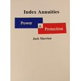 thumbnail image 1 of Pre-Owned Index Annuities Power and Protection (Paperback) 097282510X 9780972825108, 1 of 1