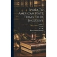 thumbnail image 1 of Index To American State Trials, To 10, Inclusive; Volume 1 (Hardcover), 1 of 1