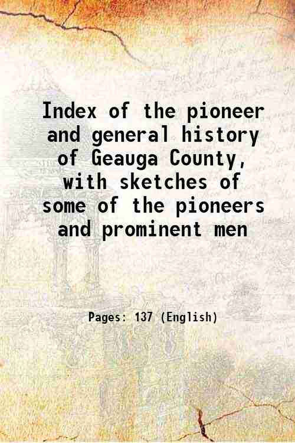 Index of pioneer and general history of Geauga County with sketches of