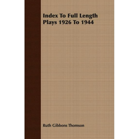 Index to Full Length Plays 1926 to 1944 (Paperback)