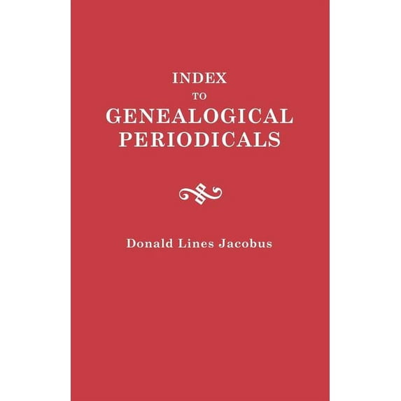 Index to Genealogical Periodicals. Three Volumes in One, (Paperback)