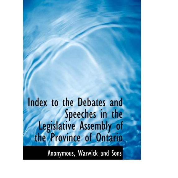 Index to the Debates and Speeches in the Legislative Assembly of the Province of Ontario
