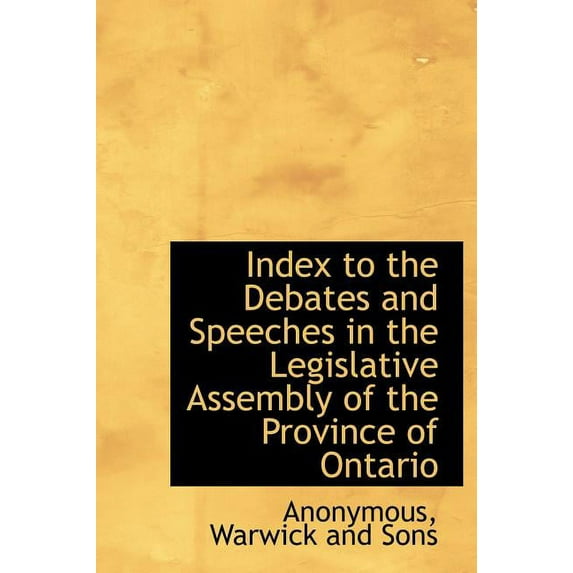 Index to the Debates and Speeches in the Legislative Assembly of the Province of Ontario (Hardcover)