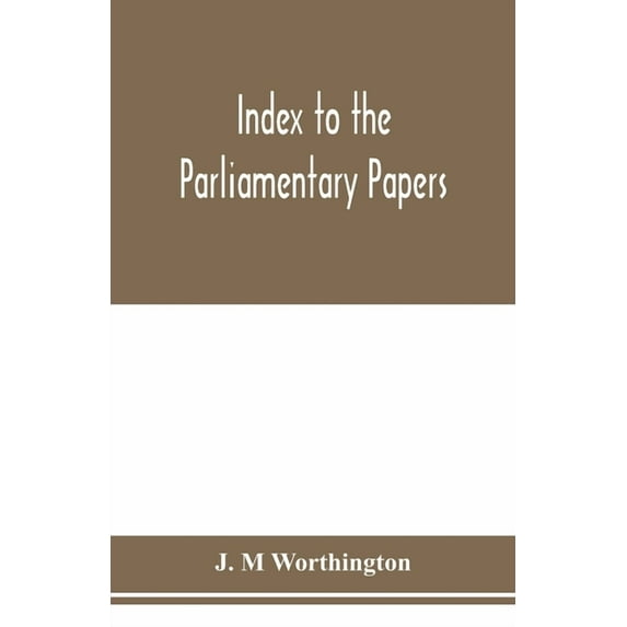 Index to the Parliamentary papers, reports of select committees and returns to orders, bills, etc. 1851-1909, (Paperback)