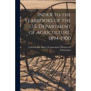 Index to the Yearbooks of the U.S. Department of Agriculture, 1894-1900 Paperback