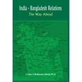 thumbnail image 1 of India Bangladesh Relations: The Way Ahead, (Hardcover), 1 of 1