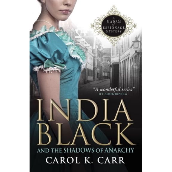 India Black and the Shadows of Anarchy (Madam of Espionage Mystery) (Paperback)