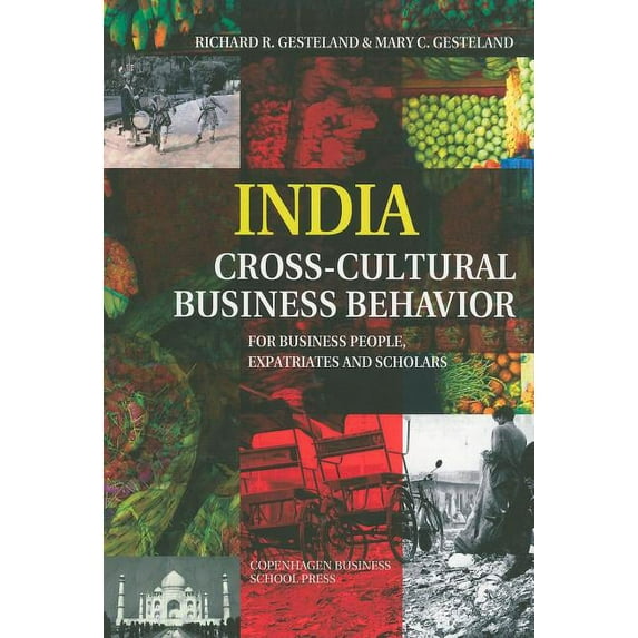 India-Cross-Cultural Business Behavior : For Business People, Expatriates and Scholars