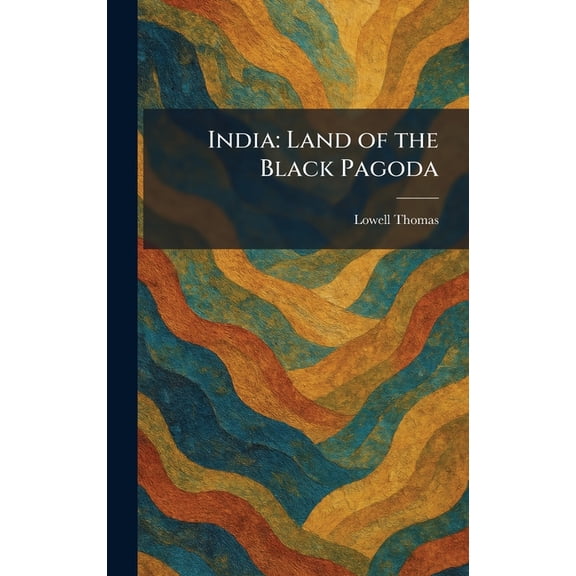 India: Land of the Black Pagoda, (Hardcover)